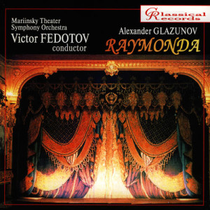 收聽Victor Fedotov的RAYMONDA ACT II Baccanal歌詞歌曲