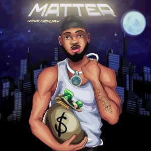 收聽King Hemjay的Matter歌詞歌曲