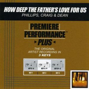 收聽Phillips & Craig & Dean的How Deep The Father's Love For Us歌詞歌曲