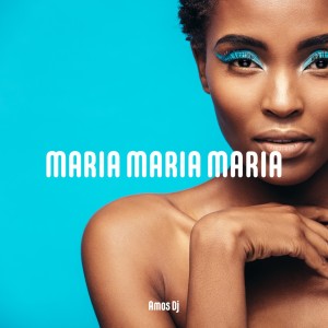 Amos DJ的专辑Maria Maria Maria