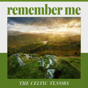 The Celtic Tenors的專輯Remember Me
