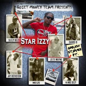 收聽Star Izzy的Greasy Starmix (feat. 44 Mike Deezy, Gunna Meize, Slezzy Bezzy, Zettie Wayne, Jay Rothstein & David B) (Explicit)歌詞歌曲