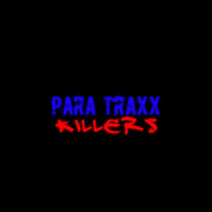 收聽Para Traxx的Killers歌詞歌曲