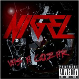 收聽NIGEL的Vas a Gozar (Explicit)歌詞歌曲