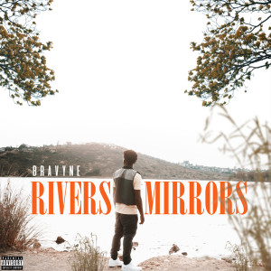 收聽Bravyne的Rivers & Mirrors (Explicit)歌詞歌曲