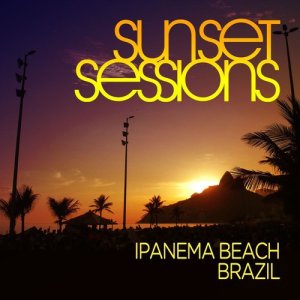 Sunset Sessions - Ipanema Beach, Brazil的專輯Sunset Sessions - Ipanema Beach, Brazil