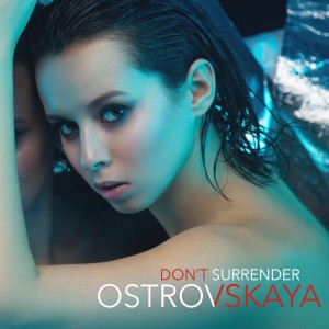 收聽OSTROVSKAYA的Don't Surrender歌詞歌曲