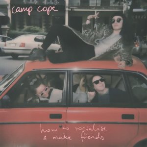 ดาวน์โหลดและฟังเพลง How to Socialise & Make Friends พร้อมเนื้อเพลงจาก Camp Cope