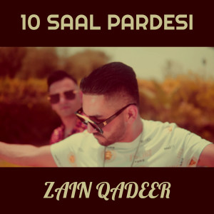 Listen to 10 Saal Pardesi song with lyrics from ZAIN QADEER