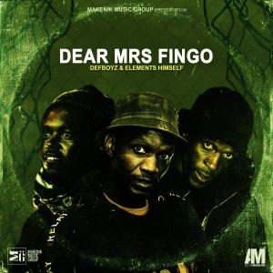 Azlan Makalima的專輯Dear Mrs Fingo (feat. Defboyz & Elements Himself)
