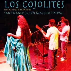 Los Cojolites的專輯Live At The First Annual San Francisco Son Jarocho Festival