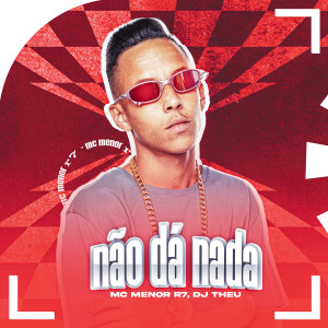 收聽Mc Menor R7的Não da Nada (Explicit)歌詞歌曲