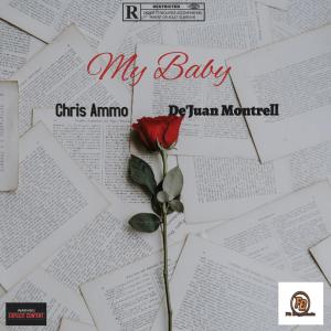 收聽Chris Ammo的My Baby (feat. De’Juan Montrell) (Explicit)歌詞歌曲
