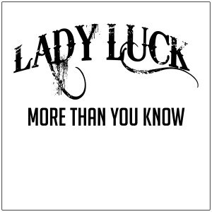 收聽Lady Luck的More Than You Know歌詞歌曲