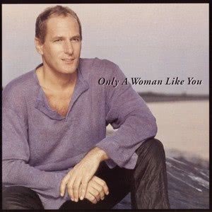 อัลบัม Only A Woman Like You ศิลปิน Michael Bolton