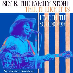 Album Tell It Like It Is (Live In tHe Studio '73) from Sly & The Family Stone