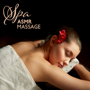 Album Spa ASMR Massage (Facial Treatment, Hair Massage, Spa Sounds Relaxing) from Beauty Spa Music Collection