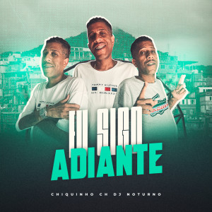 收聽Chiquinho CH的Eu Sigo Adiante (Explicit)歌詞歌曲