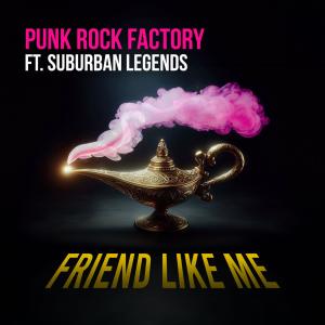 收聽Punk Rock Factory的Friend Like Me (feat. Suburban Legends)歌詞歌曲