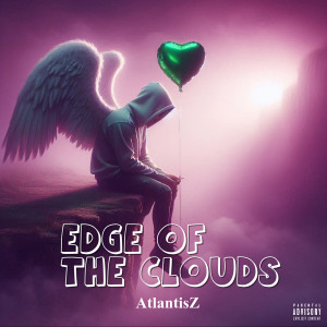 Album Edge of the Clouds (Explicit) from AtlantisZ