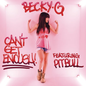 Becky G的專輯Can't Get Enough (Spanish Version)