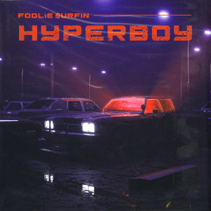 Listen to Hyperboy song with lyrics from Foolie $urfin
