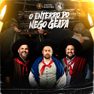 收聽Capitão Faustino的O Enterro do Nego Geada歌詞歌曲