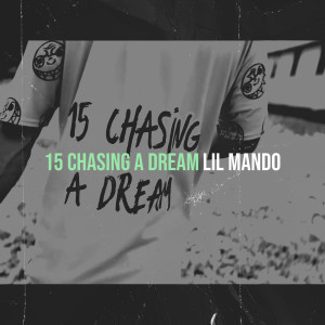 Listen to 15 Chasing a Dream (Explicit) song with lyrics from Lil Mando