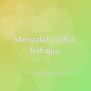 Listen to Mengalah Untuk Bahagia song with lyrics from Jennifer Martin