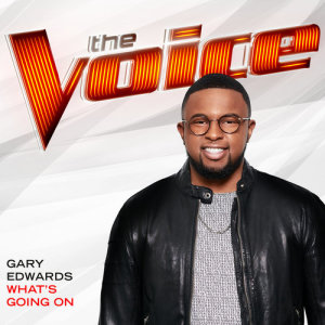 ดาวน์โหลดและฟังเพลง What’s Going On (The Voice Performance) พร้อมเนื้อเพลงจาก Gary Edwards