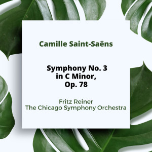 Album Camille Saint-Saëns: Symphony No. 3 in C Minor, Op. 78 from Fritz Reiner
