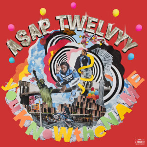 Album You Know the Name (Explicit) from A$AP Twelvyy