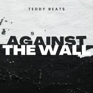 Teddy Beats的專輯Against The Wall