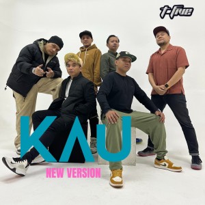 Listen to Kau (New Version) song with lyrics from T-Five