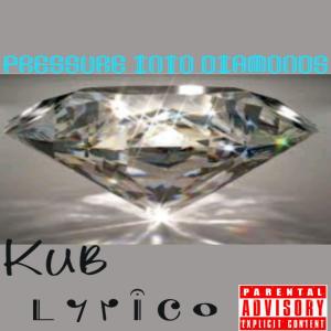 收听KUB的Pressure Into Diamond (Explicit)歌词歌曲