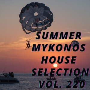 Various Artists的专辑Summer Mikonos House Selection Vol.220