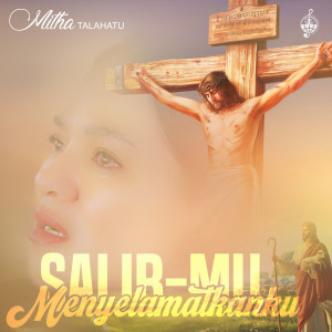 Dengarkan SalibMu Menyelamatkanku lagu dari Mitha Talahatu dengan lirik