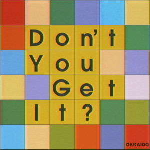 ดาวน์โหลดและฟังเพลง Don't You Get It? (Explicit) พร้อมเนื้อเพลงจาก Okkaido