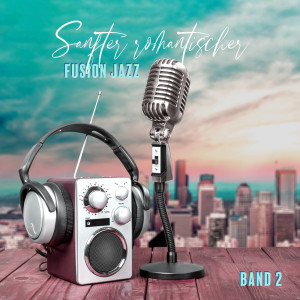 Album Sanfter romantischer Fusion Jazz (Band 2, Sommerterrasse Jazz, Moderner Jazz Club, Einfach montags, Toast und Kaffee Jazz) from Triumph die Liebe Jazz