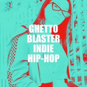 Album Ghetto Blaster Indie Hip-Hop oleh Hip Hop Artists United