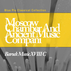 收聽Moscow Chamber and Ancient Music Compani的Sonata: Presto歌詞歌曲