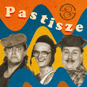 Kaczki z Nowej Paczki的專輯Pastisze