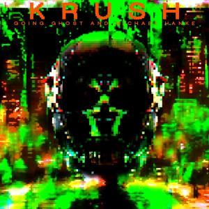 收聽Going Ghost的Krush歌詞歌曲