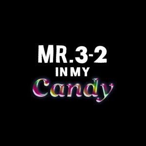 Mr. 3-2的專輯In My Candy