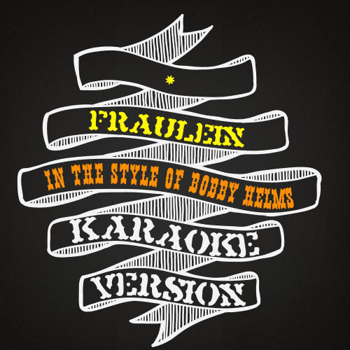 Fraulein (In the Style of Bobby Helms) [Karaoke Version] (Karaoke Version)