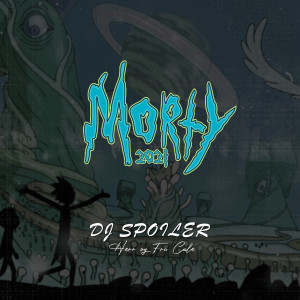 收聽Dj Spoiler的Morty 2021 (Explicit)歌詞歌曲