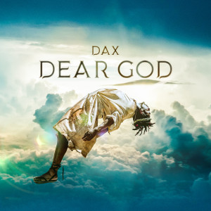 ดาวน์โหลดและฟังเพลง Dear God พร้อมเนื้อเพลงจาก Dax