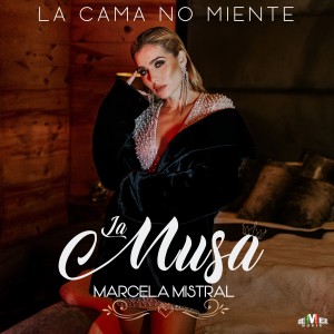 ดาวน์โหลดและฟังเพลง La Cama No Miente พร้อมเนื้อเพลงจาก La Musa Marcela Mistral
