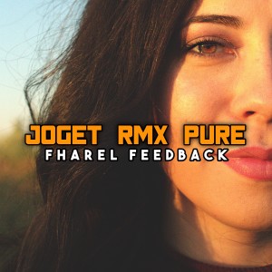 Album JOGET RMX PURE oleh Fharel Feedback