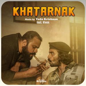 Album Khatarnak from Yadu Krishnan
